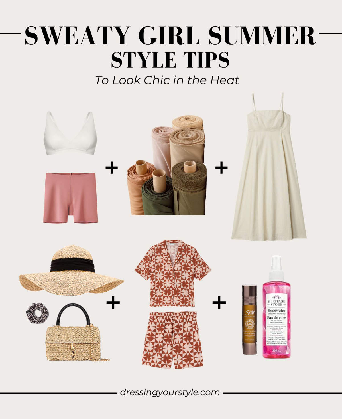 Collage of underwear, fabric rolls, white sundress, sunhat, raffia bag, hair tie, matching printed set, saje wellness roll-on and rosewater spray under words reading sweaty girl summer style tips to look chic in the heat.